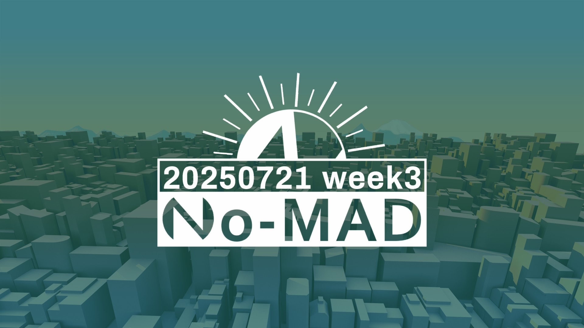 No-MAD 2025/07/21