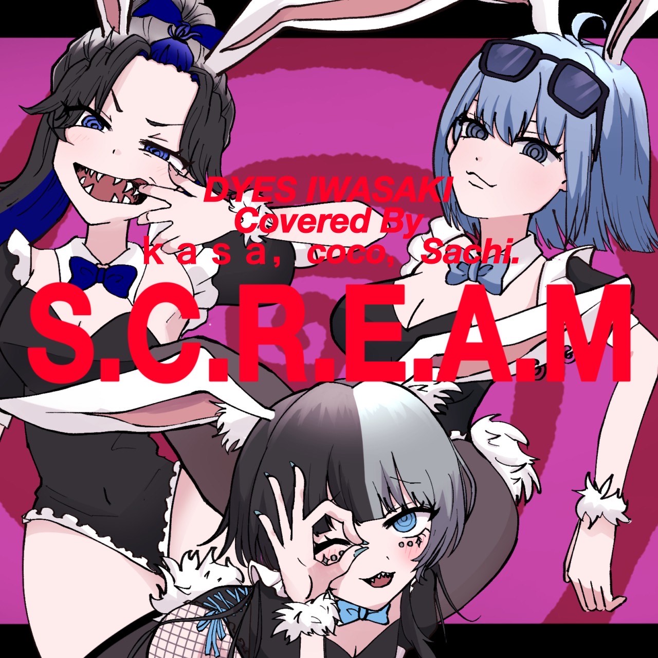 S.C.R.E.A.M - covered かさここさち