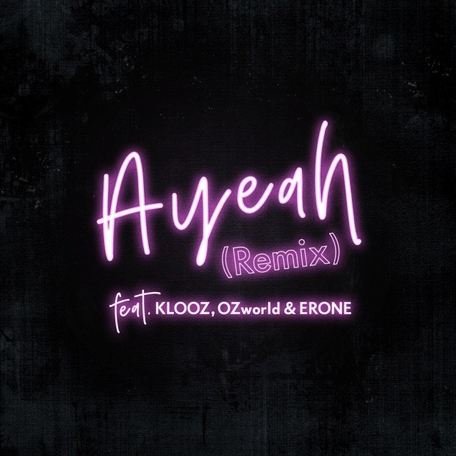 Ayeah Remix.